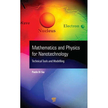 Mathematics and Physics for Nanotechnology: Technical Tools and Modelling