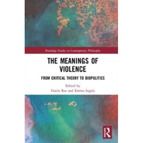 The Meanings of Violence: From Critical Theory to Biopolitics