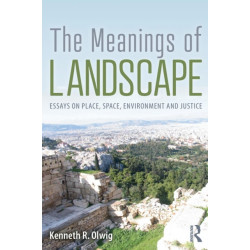 The Meanings of Landscape: Essays on Place, Space, Environment and Justice