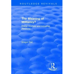 The Meaning of Militancy?: Postal Workers and Industrial Relations