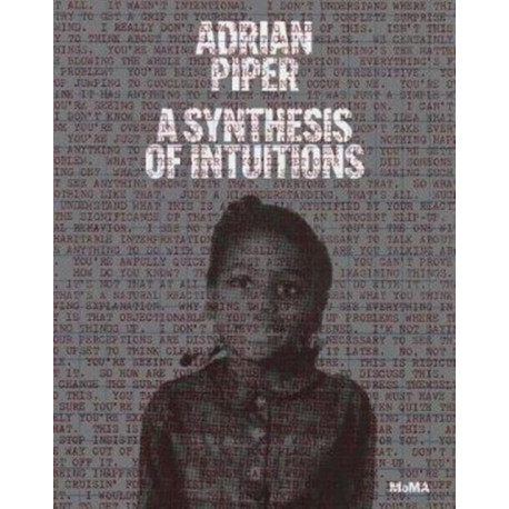 Adrian Piper: A Synthesis of Intuitions: 1965-2016
