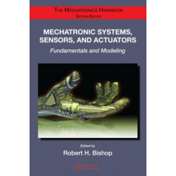 Mechatronic Systems, Sensors, and Actuators: Fundamentals and Modeling