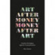 Art after Money, Money after Art: Creative Strategies Against Financialization