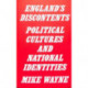 England's Discontents: Political Cultures and National Identities