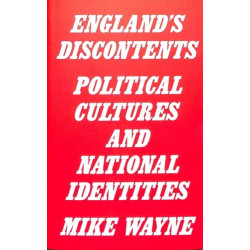 England's Discontents: Political Cultures and National Identities