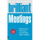 Brilliant Meetings: What to know, say and do to have fewer, better meetings