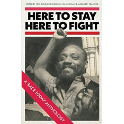 Here to Stay, Here to Fight: A Race Today Anthology