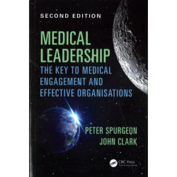 Medical Leadership: The key to medical engagement and effective organisations, Second Edition