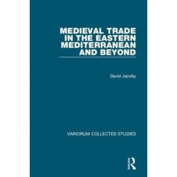 Medieval Trade in the Eastern Mediterranean and Beyond