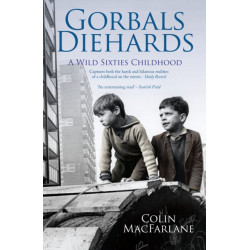 Gorbals Diehards: A Wild Sixties Childhood