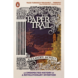 The Paper Trail: An Unexpected History of a Revolutionary Invention