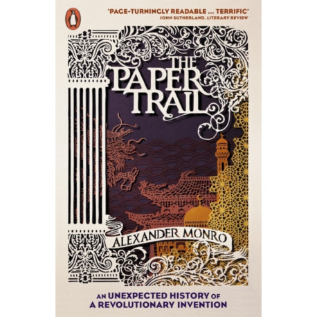 The Paper Trail: An Unexpected History of a Revolutionary Invention