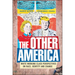 The Other America: The Reality of White Working Class Views on Identity, Race and Immigration