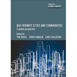 Age-Friendly Cities and Communities: A Global Perspective