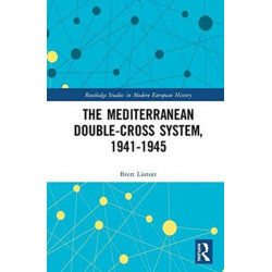 The Mediterranean Double-Cross System, 1941-1945