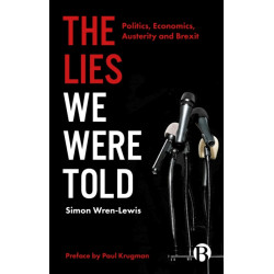 The Lies We Were Told: Politics, Economics, Austerity and Brexit