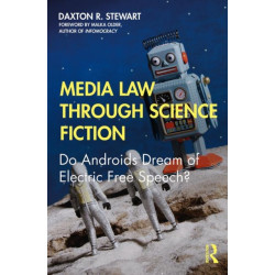 Media Law Through Science Fiction: Do Androids Dream of Electric Free Speech?