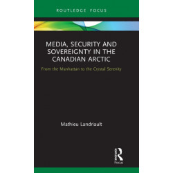 Media, Security and Sovereignty in the Canadian Arctic: From the Manhattan to the Crystal Serenity