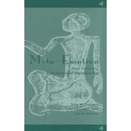 Meta-Emotion: How Families Communicate Emotionally