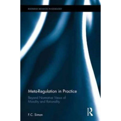 Meta-Regulation in Practice: Beyond Normative Views of Morality and Rationality