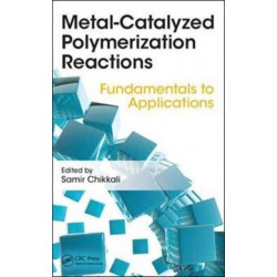 Metal-Catalyzed Polymerization: Fundamentals to Applications