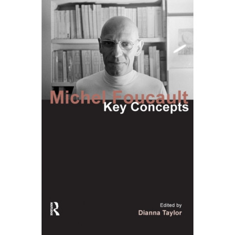 Michel Foucault: Key Concepts
