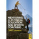 Mentoring in Physical Education and Sports Coaching