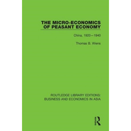 The Micro-Economics of Peasant Economy, China 1920-1940: China, 1920-1940