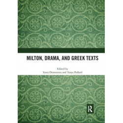Milton, Drama, and Greek Texts