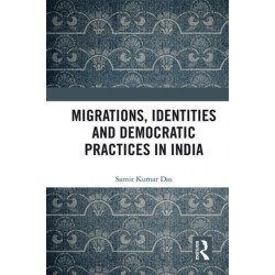 Migrations, Identities and Democratic Practices in India