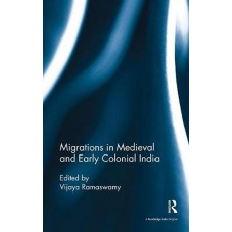 Migrations in Medieval and Early Colonial India