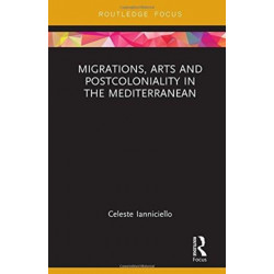 Migrations, Arts and Postcoloniality in the Mediterranean