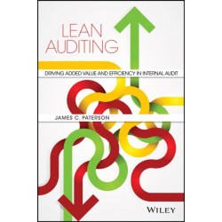 Lean Auditing: Driving Added Value and Efficiency in Internal Audit