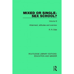 Mixed or Single-sex School? Volume 3: Attainment, Attitudes and Overview