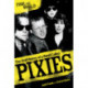 Fool The World: The Oral History of A Band Called Pixies