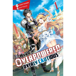 The Hero Is Overpowered but Overly Cautious, Vol. 1 (light novel)