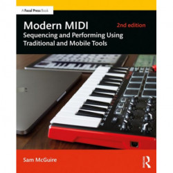 Modern MIDI: Sequencing and Performing Using Traditional and Mobile Tools