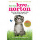 For the Love of Norton: The Cat who Taught his Human How to Live