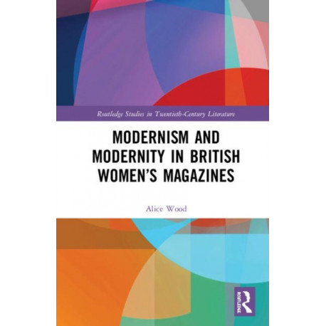 Modernism and Modernity in British Women’s Magazines