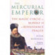The Mercurial Emperor: The Magic Circle of Rudolf II in Renaissance Prague