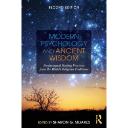 Modern Psychology and Ancient Wisdom: Psychological Healing Practices from the World's Religious Traditions