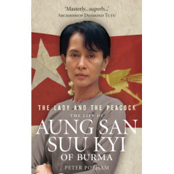 The Lady And The Peacock: The Life of Aung San Suu Kyi of Burma