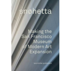 Snohetta: Making the San Francisco Museum of Modern Art Expansion