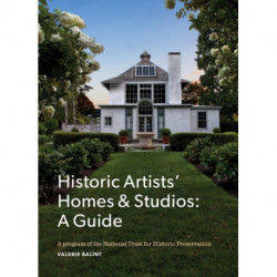 Guide to Historic Artists' Homes & Studios: A Guide