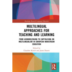 Multilingual Approaches for Teaching and Learning: From Acknowledging to Capitalising on Multilingualism in European Mainstream Education