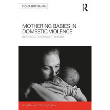 Mothering Babies in Domestic Violence: Beyond Attachment Theory