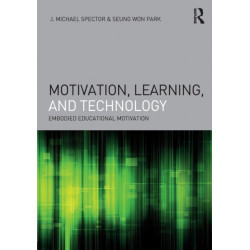 Motivation, Learning, and Technology: Embodied Educational Motivation