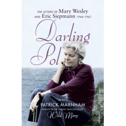 Darling Pol: Letters of Mary Wesley and Eric Siepmann 1944-1967