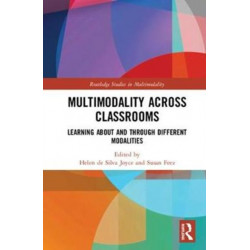 Multimodality Across Classrooms: Learning About and Through Different Modalities