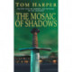 The Mosaic Of Shadows: (The Crusade Trilogy: I): a thrilling epic of murder, betrayal, bloodshed and intrigue in the age of the Crusades